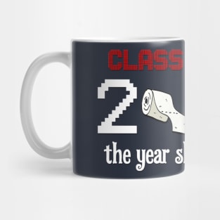 class of 2020 the year sh#t got real Mug